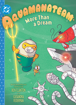 Aquamanateam: More Than a Dream by Ben Clanton book cover