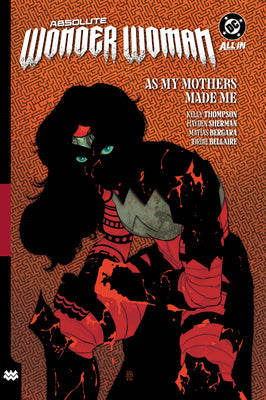 Book cover of Absolute Wonder Woman Vol. 2: As My Mothers Made Me by Thompson, Kelly