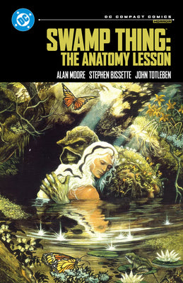 Swamp Thing: The Anatomy Lesson: DC Compact Comics Edition by Alan Moore book cover