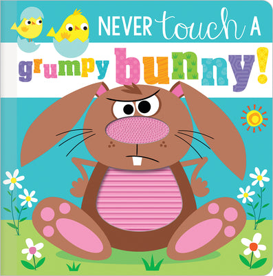 Book cover of Never Touch a Grumpy Bunny! by Greening, Rosie