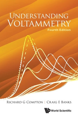 Understanding Voltammetry (Fourth Edition) by Richard G. Compton book cover