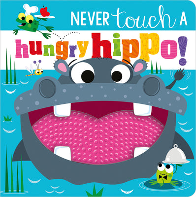 Never Touch a Hungry Hippo! by Rosie Greening book cover