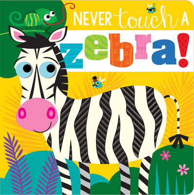 Never Touch a Zebra! by Greening, Rosie book cover