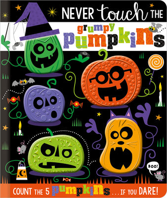 Never Touch the Grumpy Pumpkins by Rosie Greening book cover