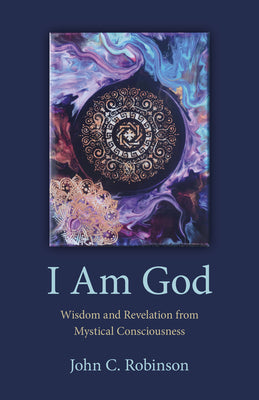 I Am God by John C. Robinson book cover