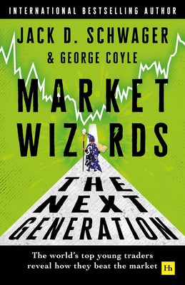 Market Wizards: The Next Generation: The World's Top Young Traders Reveal How They Beat the Market by Schwager, Jack D. book cover