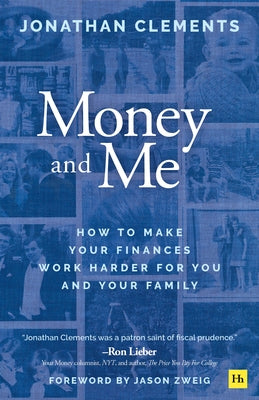 Money and Me: How to Make Your Finances Work Harder for You and Your Family by Jonathan Clements book cover