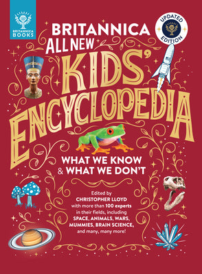 Book cover of Britannica All New Kids' Encyclopedia: Updated Edition - What We Know & What We Don't by Lloyd, Christopher