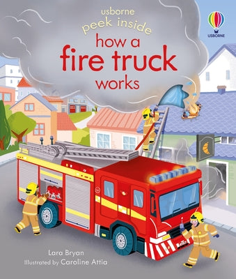 Peek Inside How a Fire Truck Works by Lara Bryan book cover