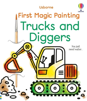 First Magic Painting Trucks and Diggers by Abigail Wheatley book cover