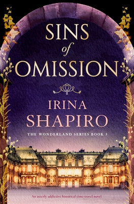 Sins of Omission: An Utterly Addictive Historical Time-Travel Novel by Irina Shapiro book cover