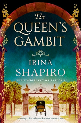 The Queen's Gambit: An Unforgettable and Unputdownable Historical Novel by Irina Shapiro book cover