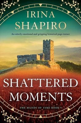 Shattered Moments: An Utterly Emotional and Gripping Historical Page-Turner by Irina Shapiro book cover