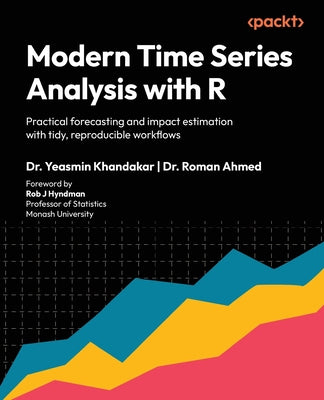 Modern Time Series Analysis with R: Practical forecasting and impact estimation with tidy, reproducible workflows by Yeasmin Khandakar book cover