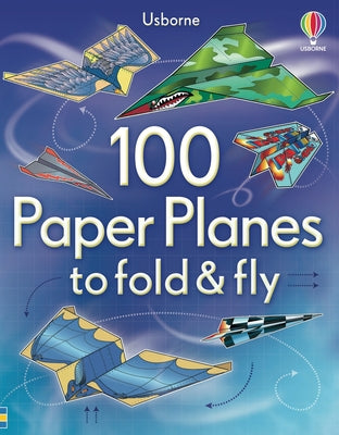 100 Paper Planes to Fold and Fly by Tudor, Andy book cover