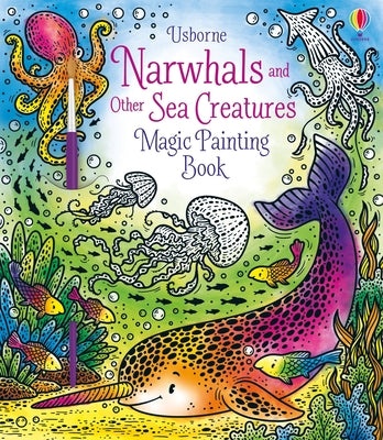 Narwhals and Other Sea Creatures Magic Painting Book by Sam Taplin book cover