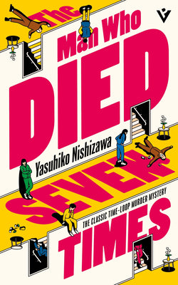 Book cover of The Man Who Died Seven Times by Nishizawa, Yasuhiko