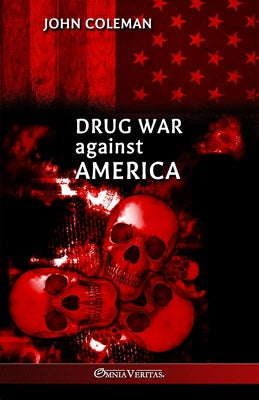 Drug War Against America by John Coleman book cover