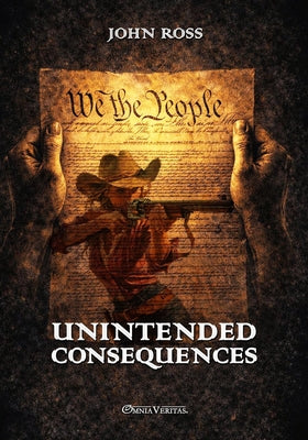 Unintended Consequences: New edition by John Ross book cover