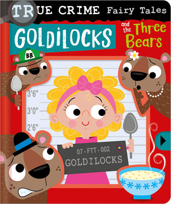 True Crime Fairy Tales Goldilocks and the Three Bears by Alexander Cox book cover