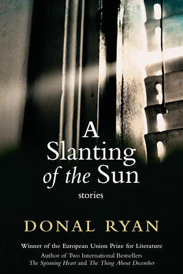A Slanting of the Sun: Stories by Donal Ryan book cover