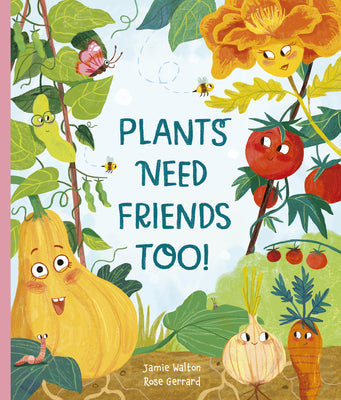 Plants Need Friends Too! by Walton, Jamie book cover