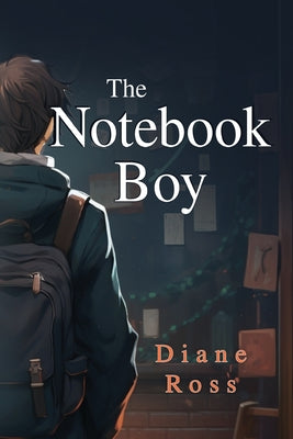 The Notebook Boy by Diane Ross book cover