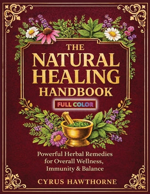 The Natural Healing Handbook by Hawthorne, Cyrus book cover