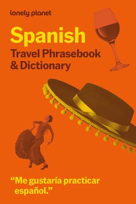 Lonely Planet Spanish Travel Phrasebook & Dictionary: Learn Essential Phrases & Vocabulary 3,500 Word Two-Way Dictionary Pull-Out Fast Phrases Card Tr by Lonely Planet book cover