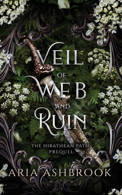 Veil of Web and Ruin: A Dark Enemies To Lovers Fantasy Romance Prequel Story by Aria Ashbrook book cover
