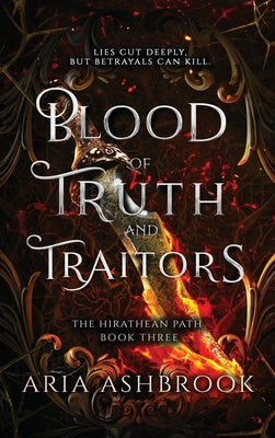 Blood of Truth and Traitors: A Dark Enemies To Lovers Fantasy Romance Novel by Aria Ashbrook book cover