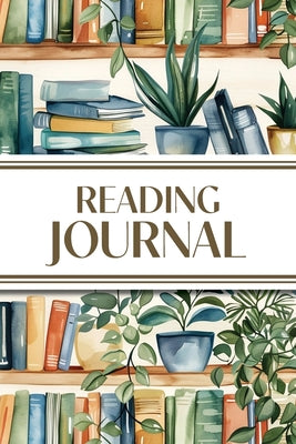 Reading Journal (Watercolor Bookshelves with Potted Plants): 6"x9" Book Lover's Diary; Book/Series Reviews, Reading Tracker, Favorite Book List, Favor by Revive Stationery book cover