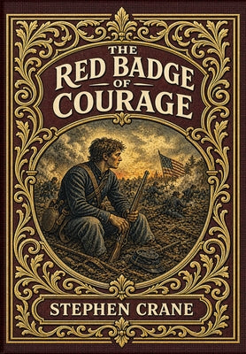 The Red Badge of Courage (Golden Monarch Collector's Edition) (Case Laminate Hardcover with Jacket): An Episode of the American Civil War by Stephen Crane book cover