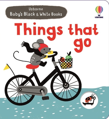 Baby's Black and White Books Things That Go by Mary Cartwright book cover