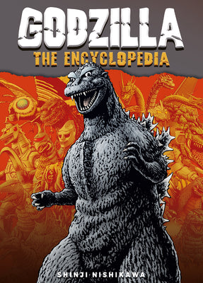 Godzilla: The Encyclopedia: Shinji Nishikawa Unravels the Depths of Godzilla by Nishikawa Shinji book cover