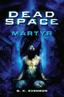 Dead Space - Martyr by Brian Evenson book cover