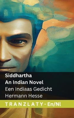 Book cover of Siddhartha - An Indian Novel / Een Indiaas Gedicht: Tranzlaty English Nederlands by Hesse, Hermann