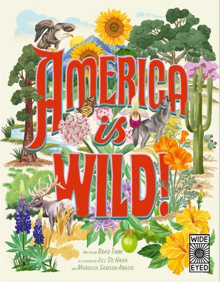 Book cover of America Is Wild!: A State-By-State Encyclopedia of American Wildlife by Timm, Brad