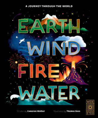 Earth, Wind, Fire, Water: A Journey Through the World by Walker, Cameron book cover