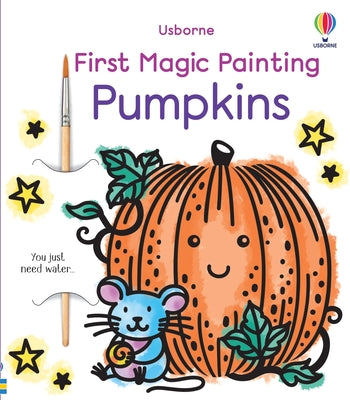 First Magic Painting Pumpkins by Abigail Wheatley book cover