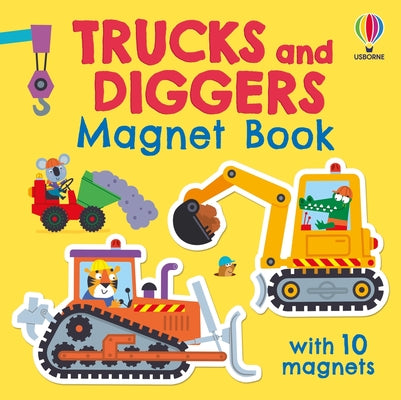 Trucks and Diggers Magnet Book by Kristie Pickersgill book cover