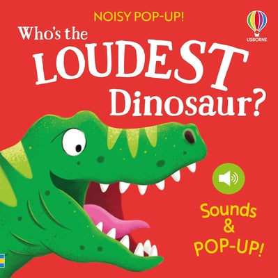 Noisy Pop-Up: Who's the Loudest Dinosaur? by Sam Taplin book cover