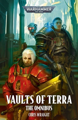 Vaults of Terra: The Omnibus by Chris Wraight book cover