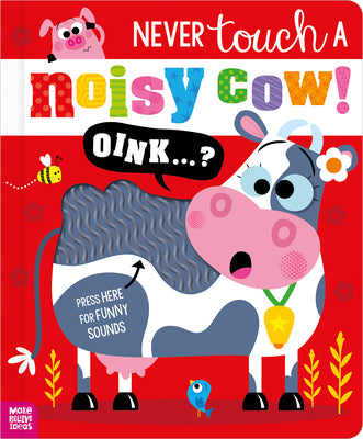 Never Touch a Noisy Cow! by Elena Rodgers book cover