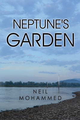 Neptune's Garden by Neil Mohammed book cover