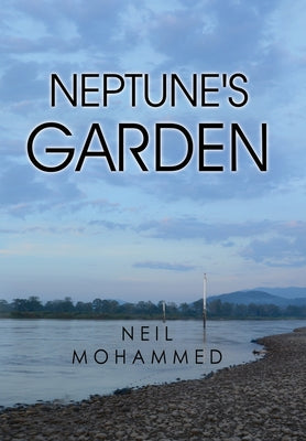Neptune's Garden by Neil Mohammed book cover