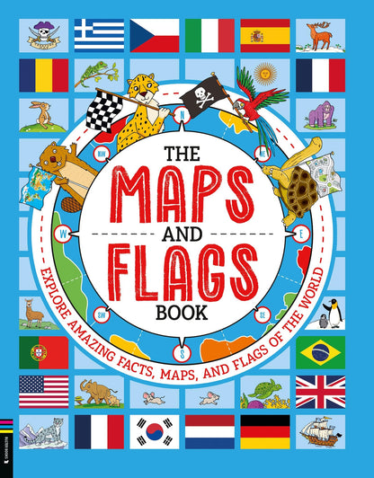 Book cover of The Maps and Flags Book: Explore Amazing Facts, Maps, and Flags of the World by Fullman, Joe