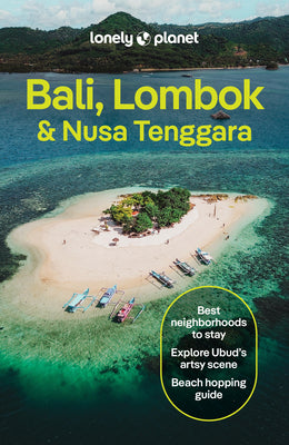 Lonely Planet Bali, Lombok & Nusa Tenggara: Plan the Trip of a Lifetime Detailed Itineraries & Maps Insider Tips Covers Canggu & Southwest Beaches, Ub by Sarah Reid book cover