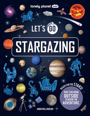 Book cover of Lonely Planet Kids Let's Go Stargazing by Baker, Laura
