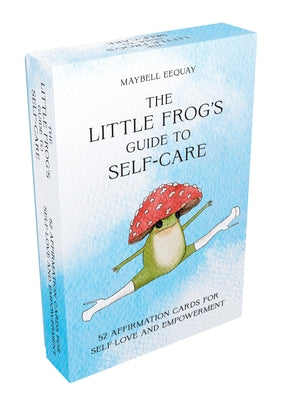 Book cover of The Little Frog's Guide to Self-Care Card Deck: 52 Affirmation Cards for Self-Love and Empowerment by Eequay, Maybell